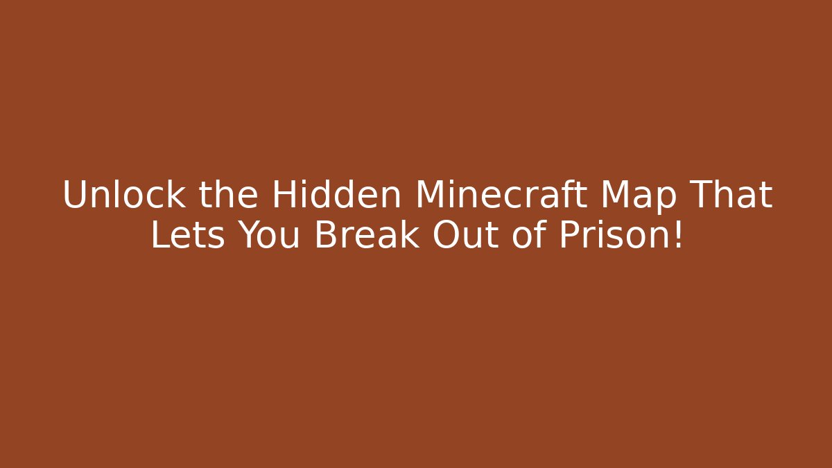 Unlock the Hidden Minecraft Map That Lets You Break Out of Prison!