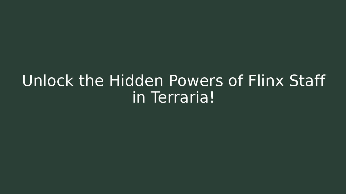 Unlock the Hidden Powers of Flinx Staff in Terraria!