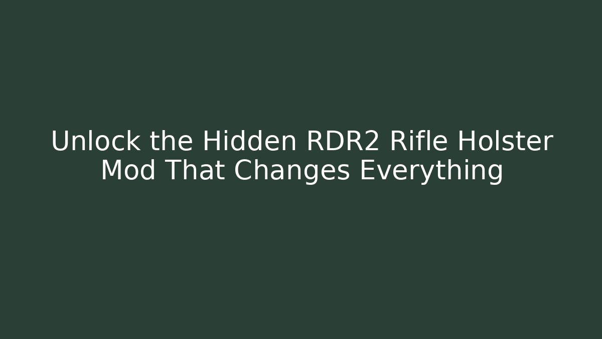 Unlock the Hidden RDR2 Rifle Holster Mod That Changes Everything