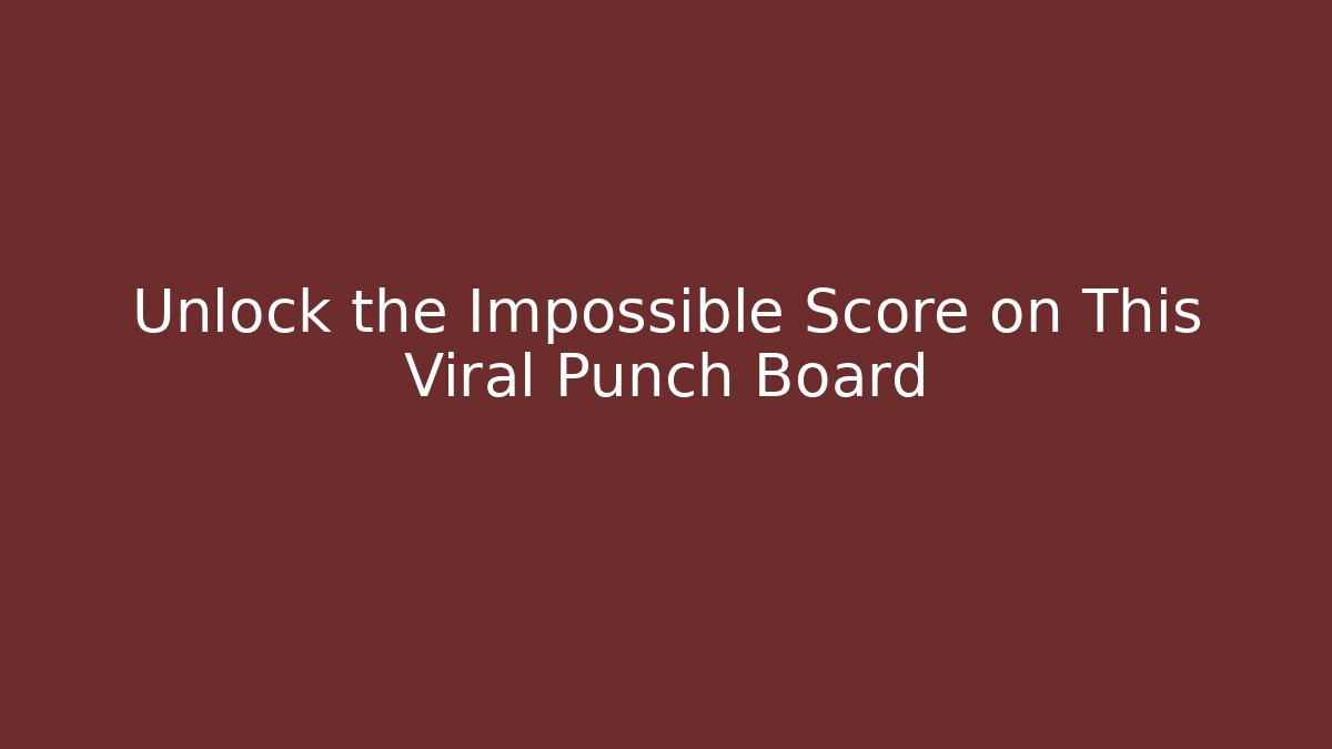 Unlock the Impossible Score on This Viral Punch Board
