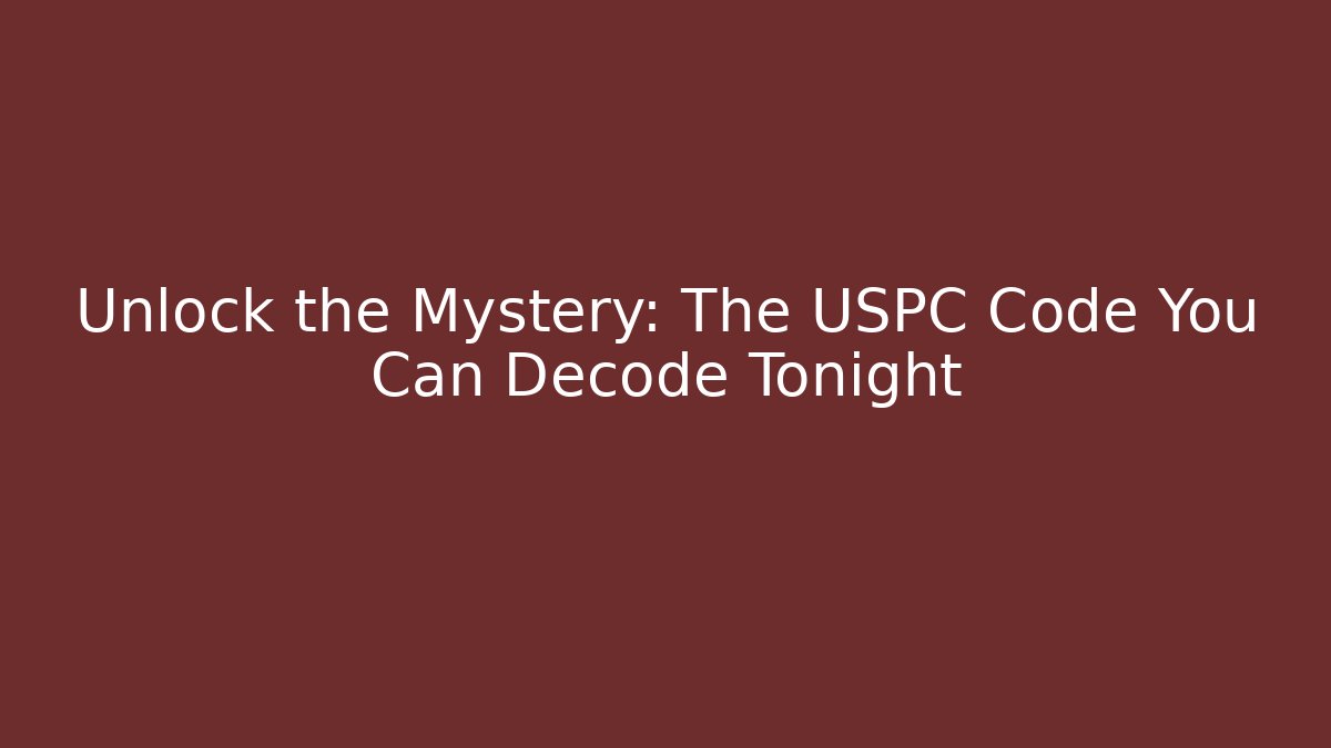 Unlock the Mystery: The USPC Code You Can Decode Tonight
