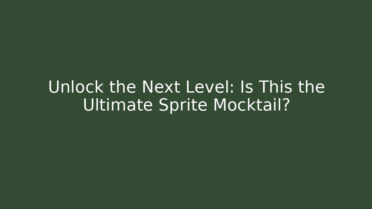 Unlock the Next Level: Is This the Ultimate Sprite Mocktail? - Boomer Naturals