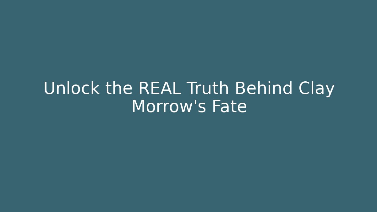 Unlock the REAL Truth Behind Clay Morrow's Fate