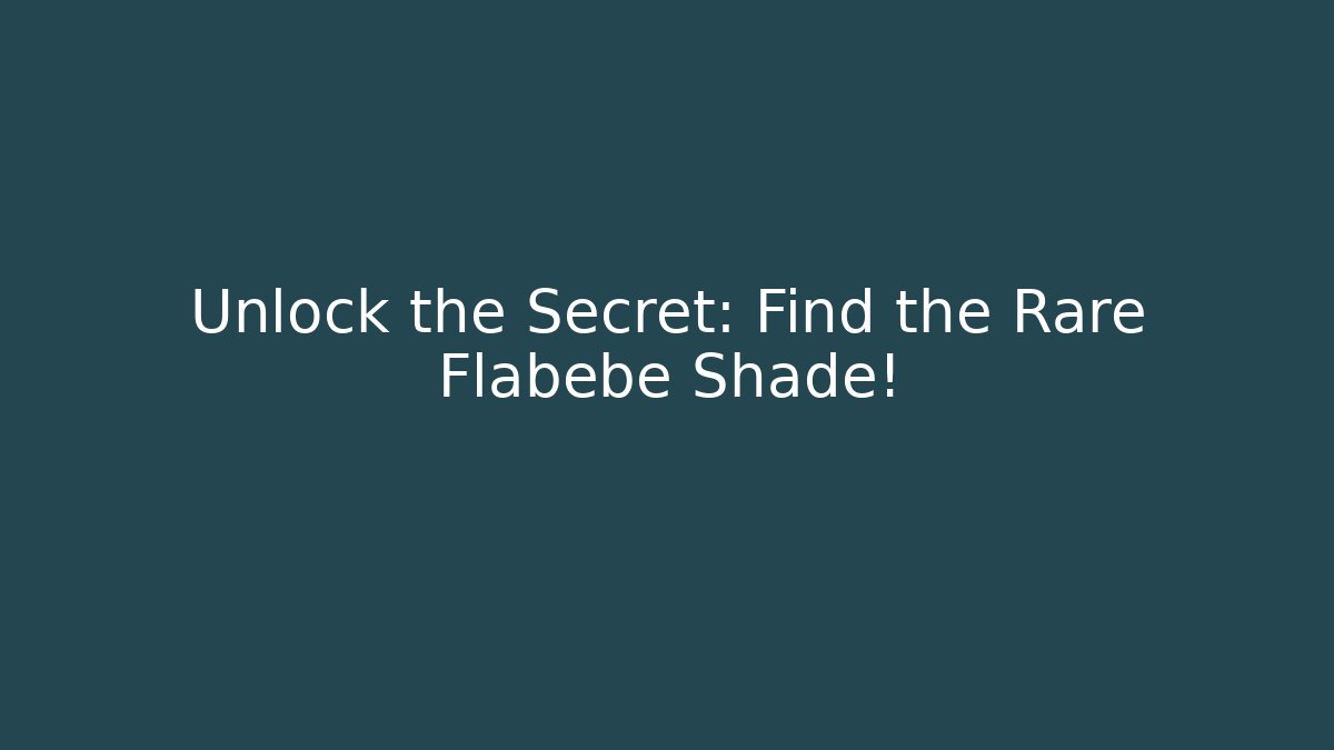 Unlock the Secret: Find the Rare Flabébé Shade!