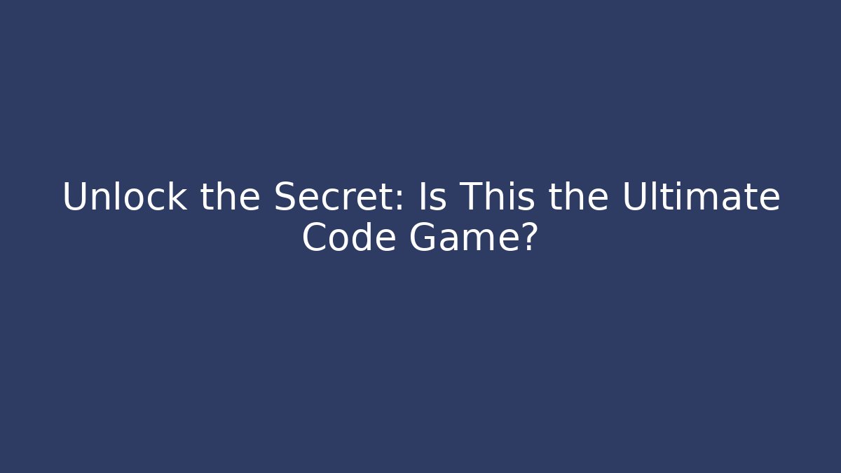 Unlock the Secret: Is This the Ultimate Code Game?