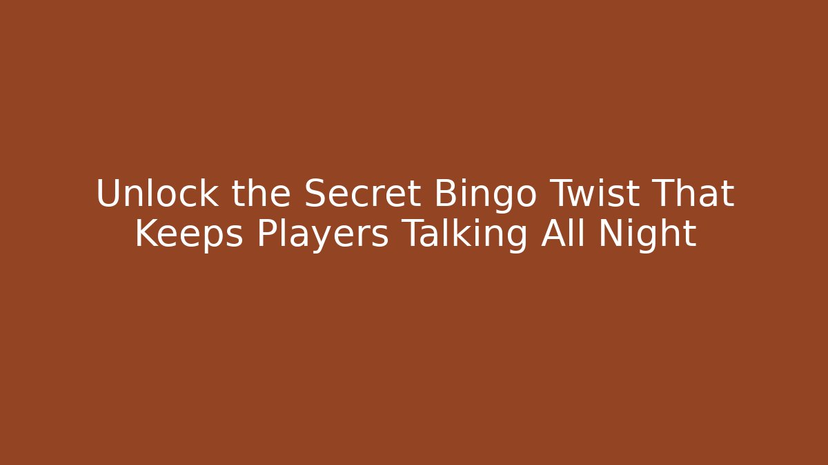 Unlock the Secret Bingo Twist That Keeps Players Talking All Night - Boomer Naturals