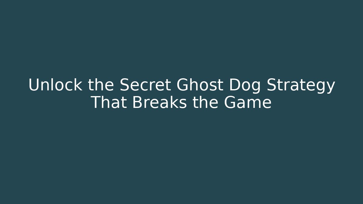 Unlock the Secret Ghost Dog Strategy That Breaks the Game