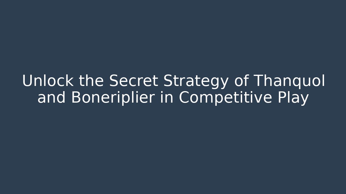 Unlock the Secret Strategy of Thanquol and Boneriplier in Competitive Play