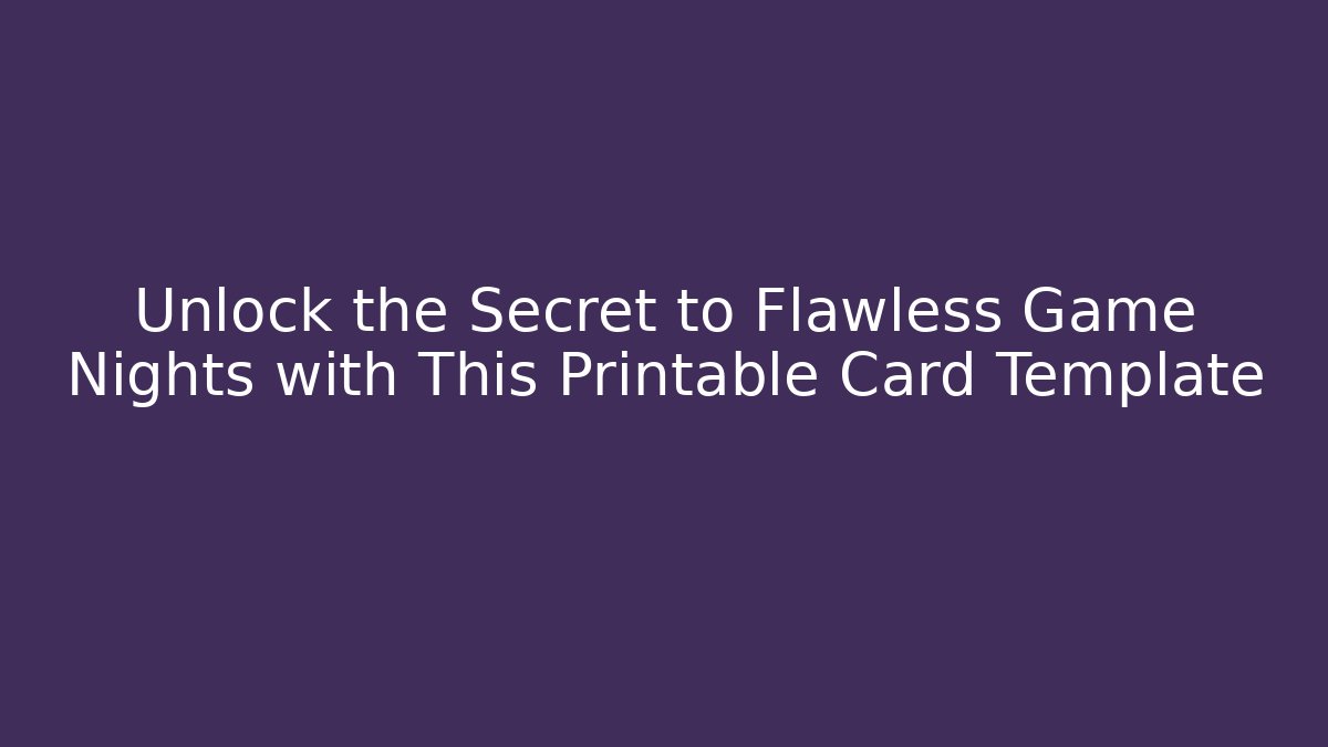 Unlock the Secret to Flawless Game Nights with This Printable Card Template