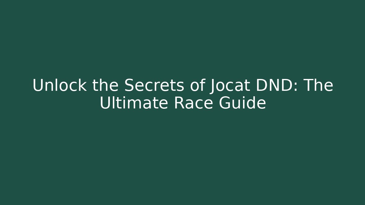 Unlock the Secrets of Jocat DND: The Ultimate Race Guide - Boomer Naturals