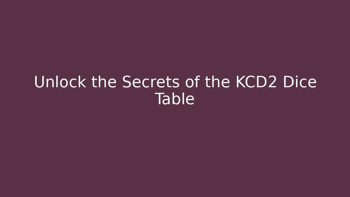 Unlock the Secrets of the KCD2 Dice Table - Boomer Naturals