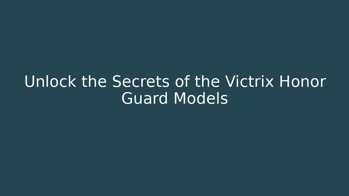 Unlock the Secrets of the Victrix Honor Guard Models