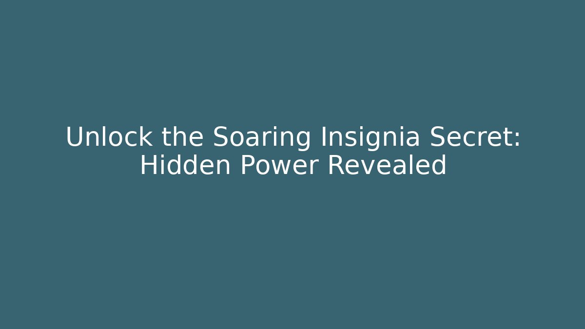 Unlock the Soaring Insignia Secret: Hidden Power Revealed