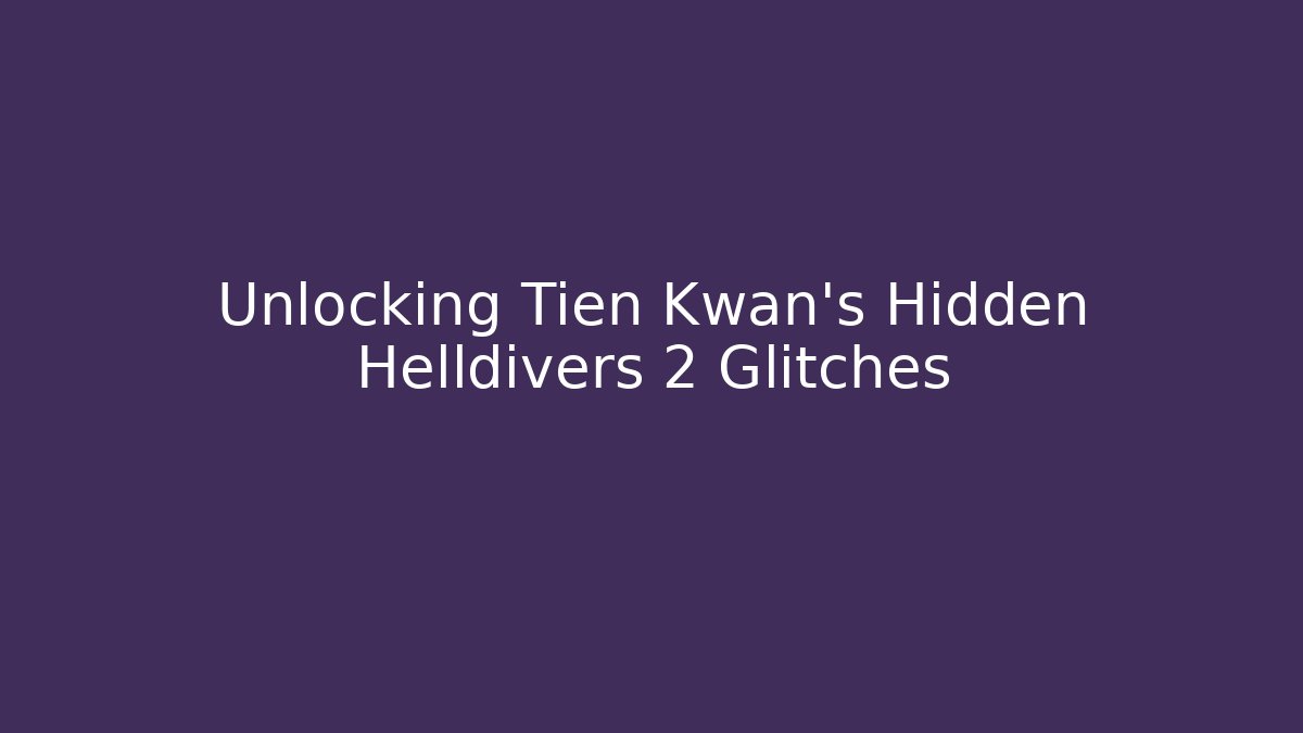 Unlocking Tien Kwan's Hidden Helldivers 2 Glitches