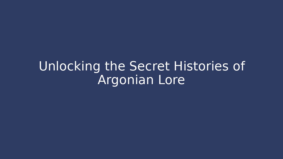 Unlocking the Secret Histories of Argonian Lore