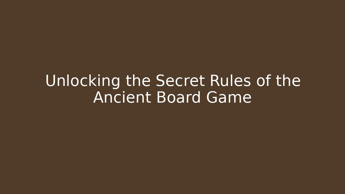 Unlocking the Secret Rules of the Ancient Board Game