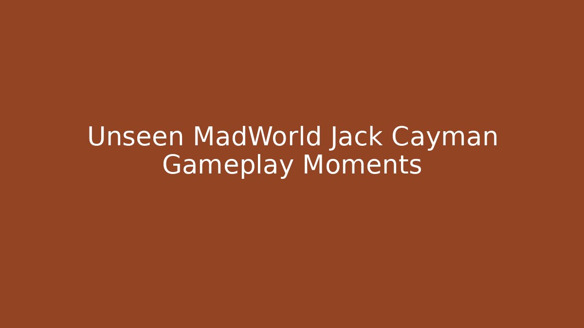 Unseen MadWorld Jack Cayman Gameplay Moments