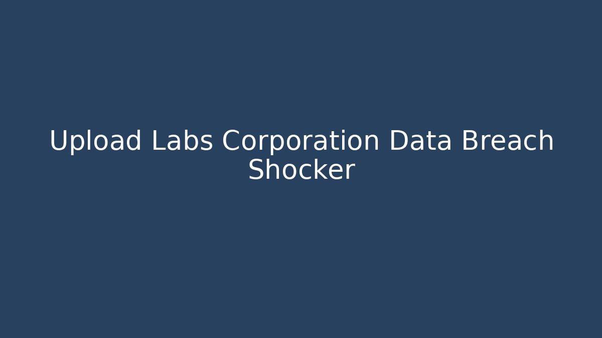 Upload Labs Corporation Data Breach Shocker - Boomer Naturals