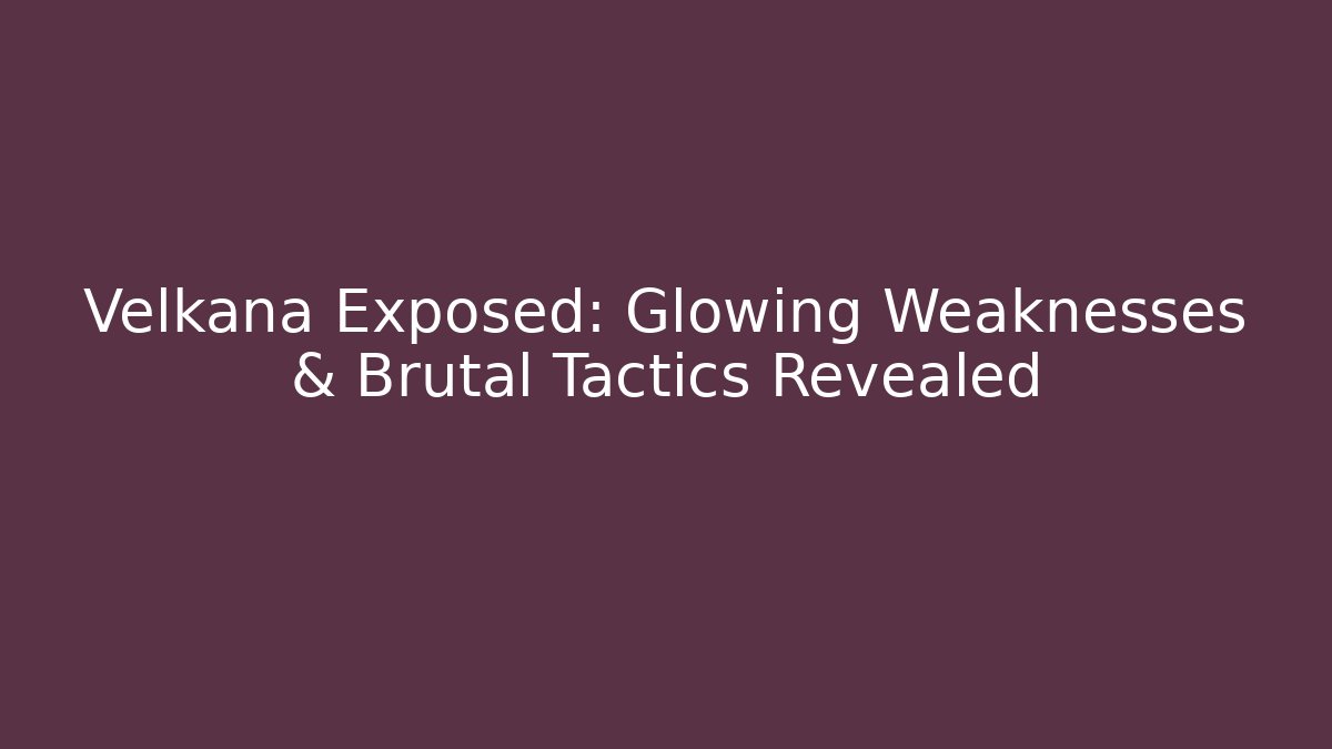 Velkana Exposed: Glowing Weaknesses & Brutal Tactics Revealed