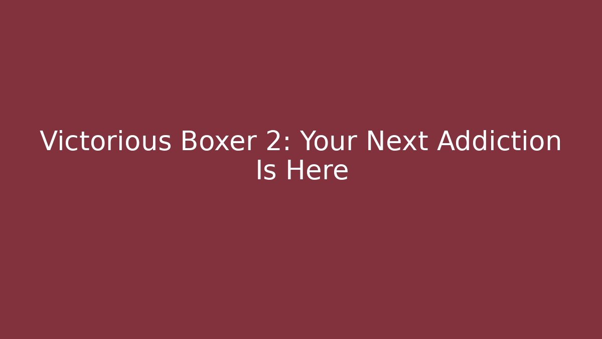 victorious boxer 2