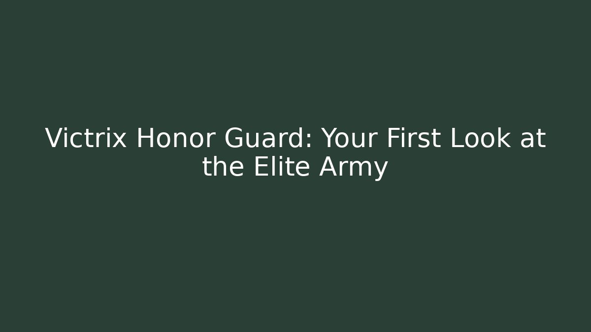 Victrix Honor Guard: Your First Look at the Elite Army