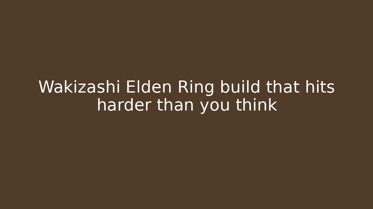 Wakizashi Elden Ring build that hits harder than you think