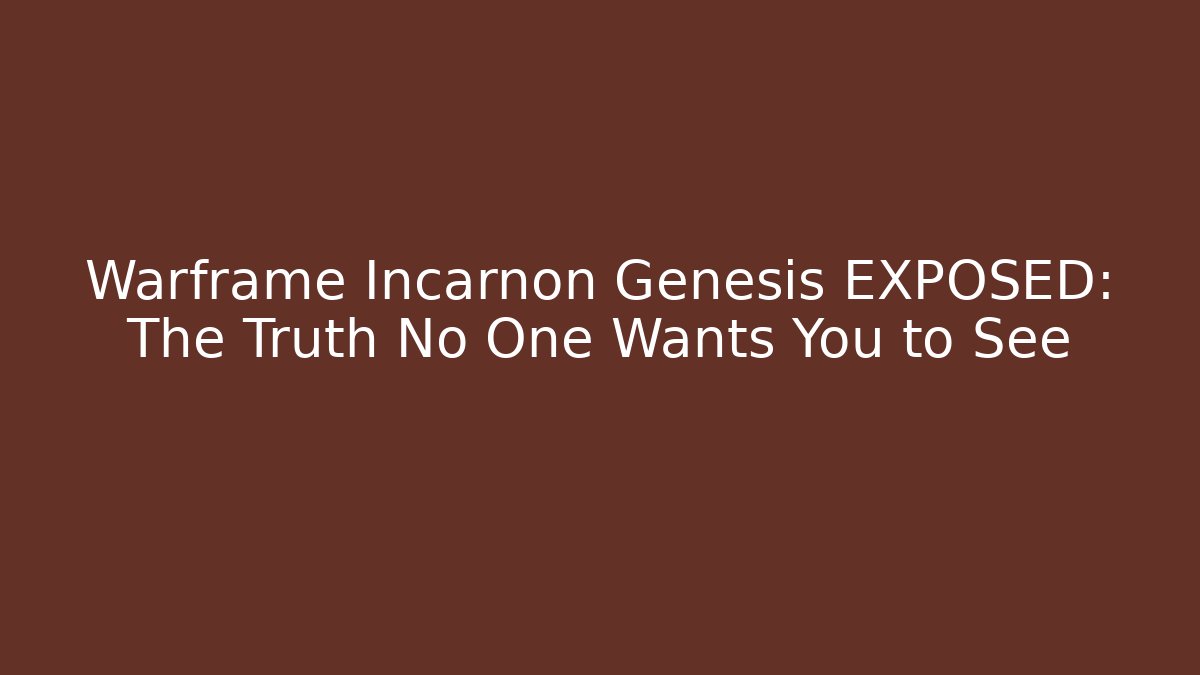 Warframe Incarnon Genesis EXPOSED: The Truth No One Wants You to See