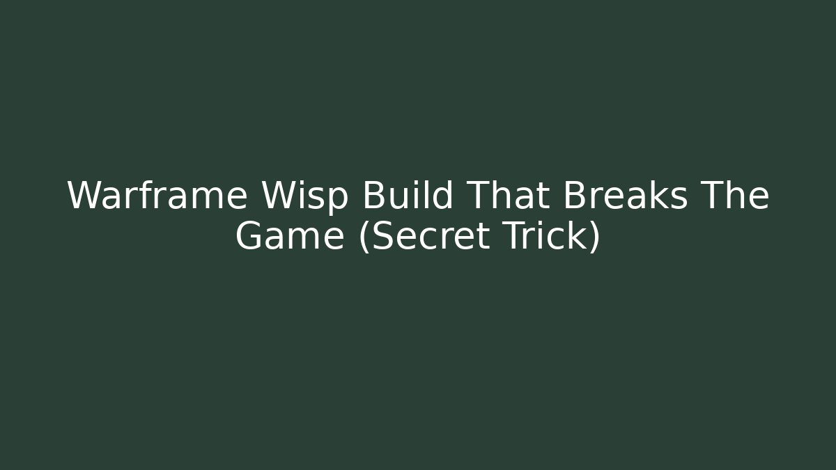 Warframe Wisp Build That Breaks The Game (Secret Trick)