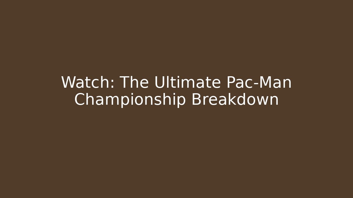 Watch: The Ultimate Pac-Man Championship Breakdown