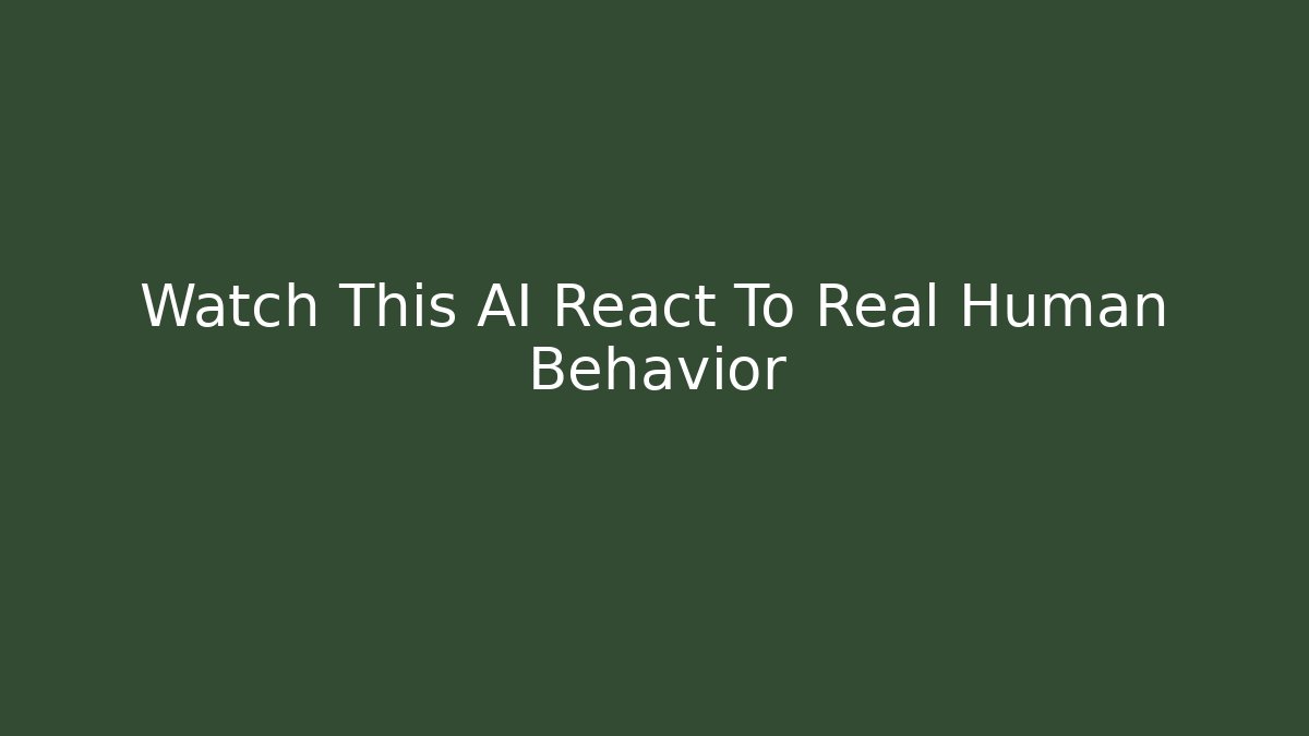 Watch This AI React To Real Human Behavior - Boomer Naturals