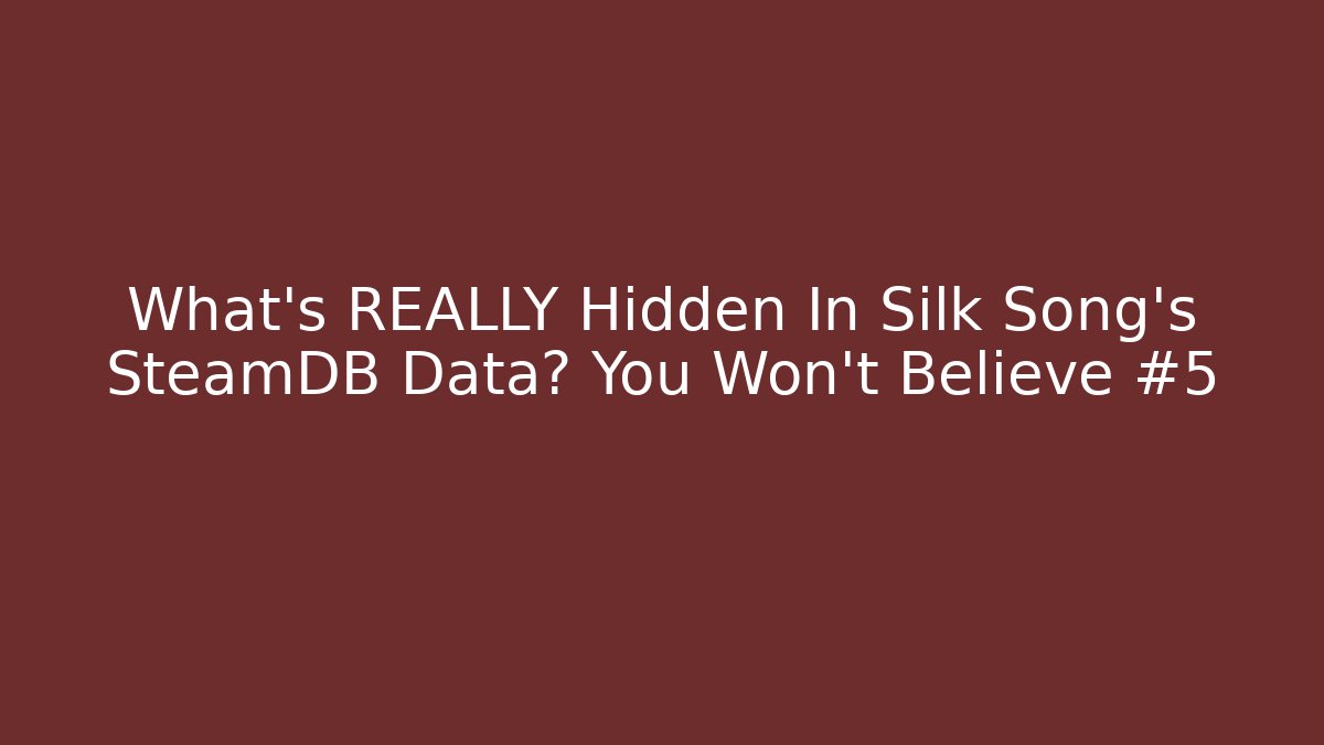 What's REALLY Hidden In Silk Song's SteamDB Data? You Won't Believe #5