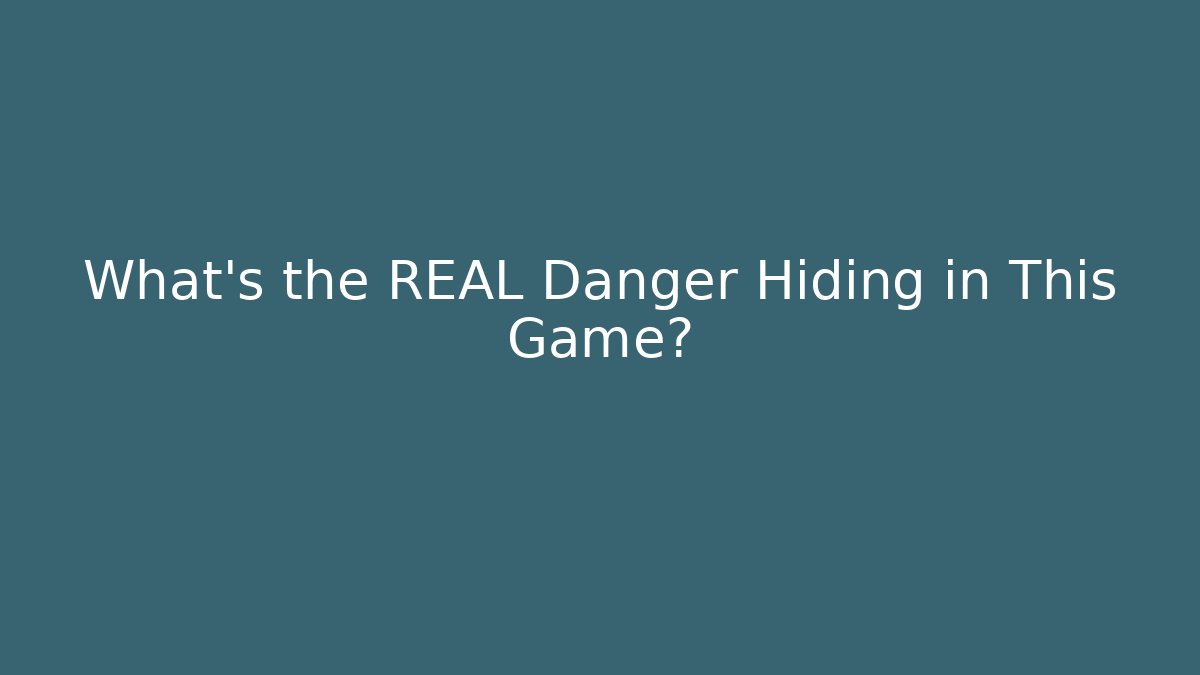 What's the REAL Danger Hiding in This Game?