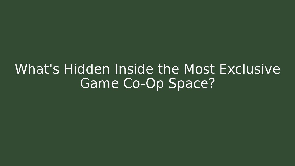 What’s Hidden Inside the Most Exclusive Game Co-Op Space?