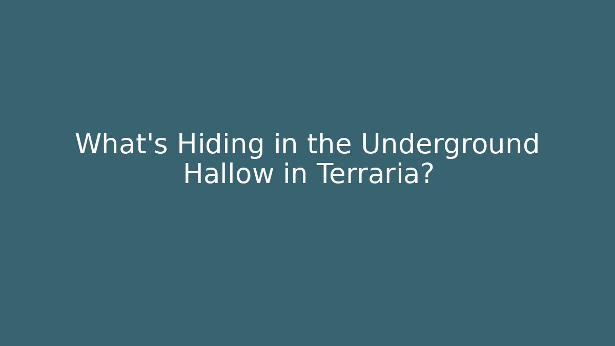 What’s Hiding in the Underground Hallow in Terraria?