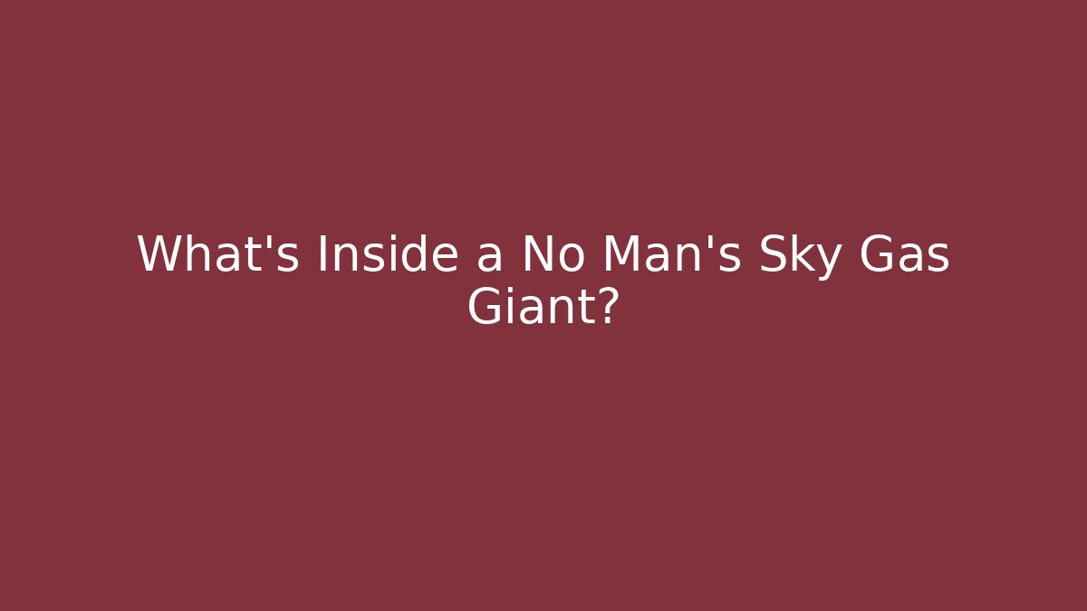 What’s Inside a No Man’s Sky Gas Giant?