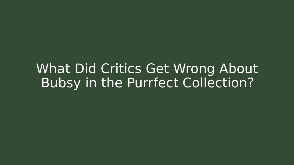 What Did Critics Get Wrong About Bubsy in the Purrfect Collection?