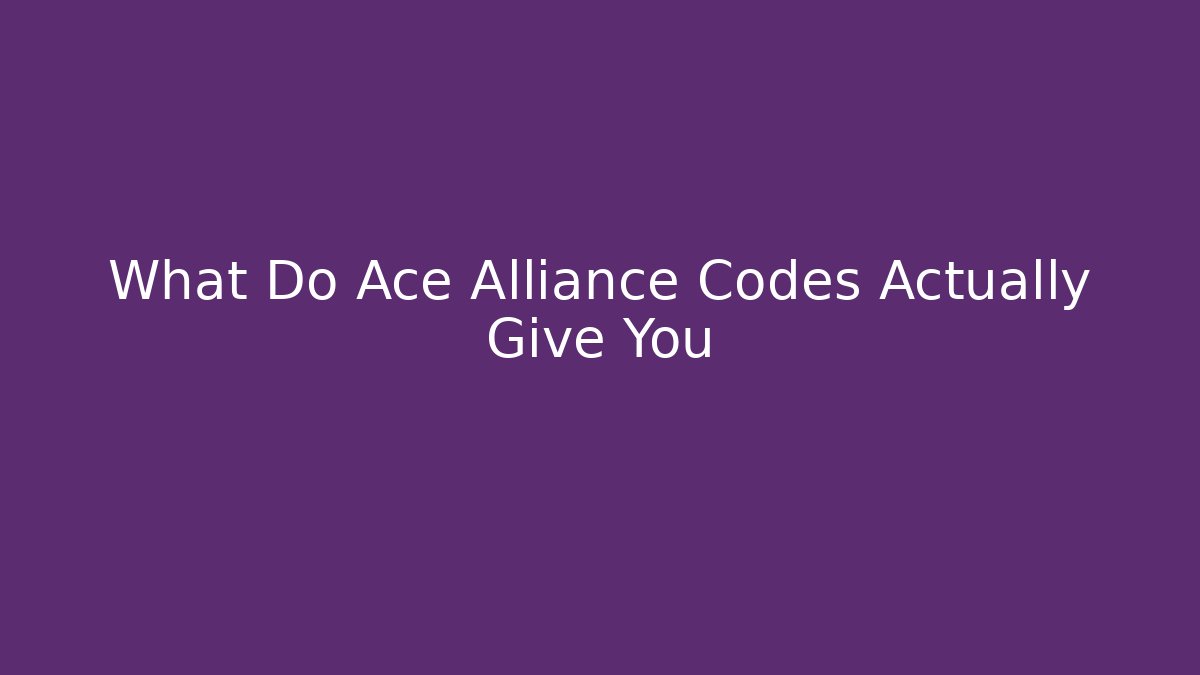 What Do Ace Alliance Codes Actually Give You