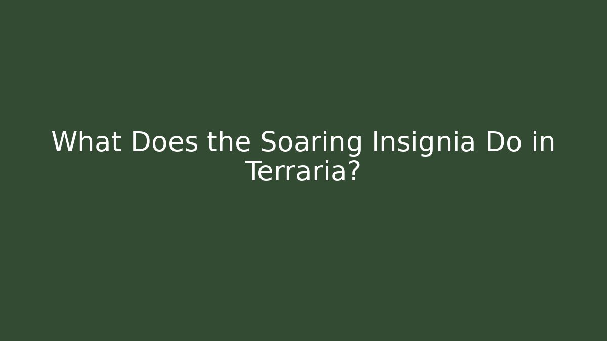 What Does the Soaring Insignia Do in Terraria?