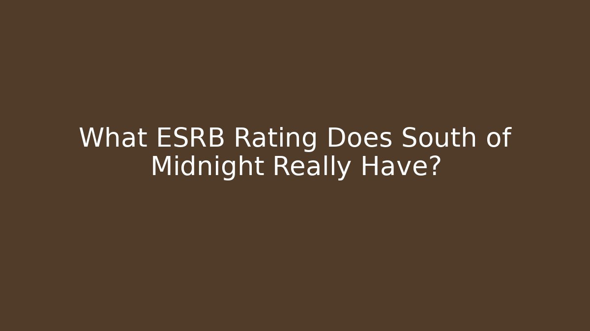 What ESRB Rating Does South of Midnight Really Have?