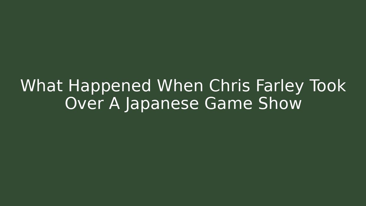 What Happened When Chris Farley Took Over A Japanese Game Show