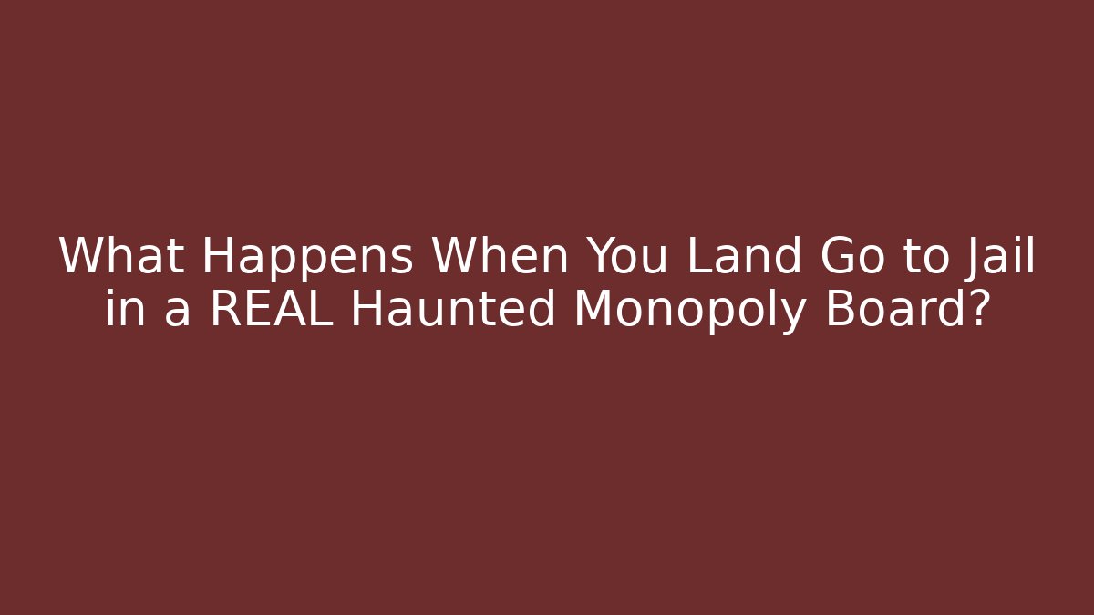 What Happens When You Land Go to Jail in a REAL Haunted Monopoly Board?