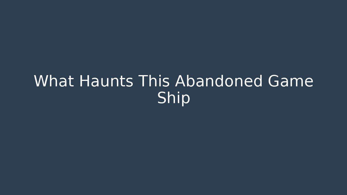 What Haunts This Abandoned Game Ship - Boomer Naturals