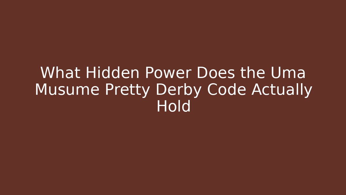 What Hidden Power Does the Uma Musume Pretty Derby Code Actually Hold