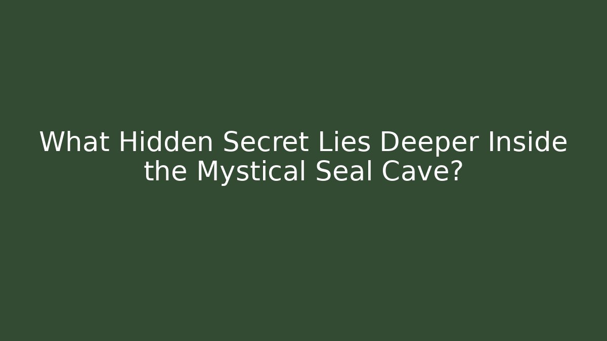 What Hidden Secret Lies Deeper Inside the Mystical Seal Cave?