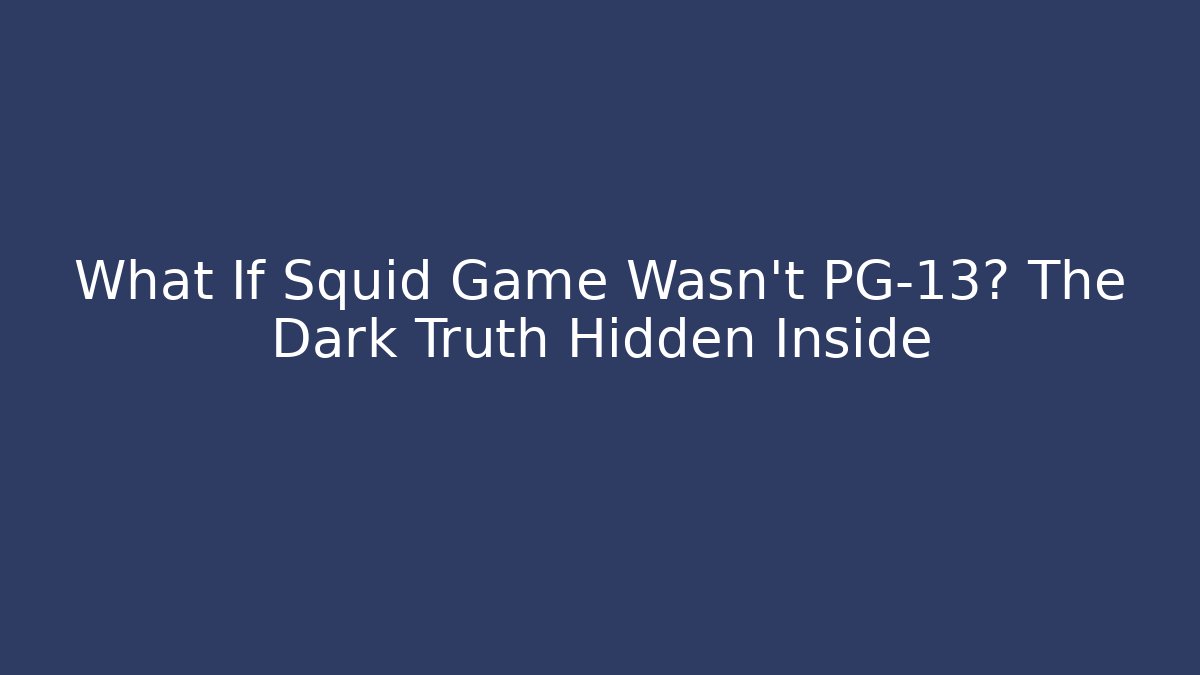 What If Squid Game Wasn’t PG-13? The Dark Truth Hidden Inside