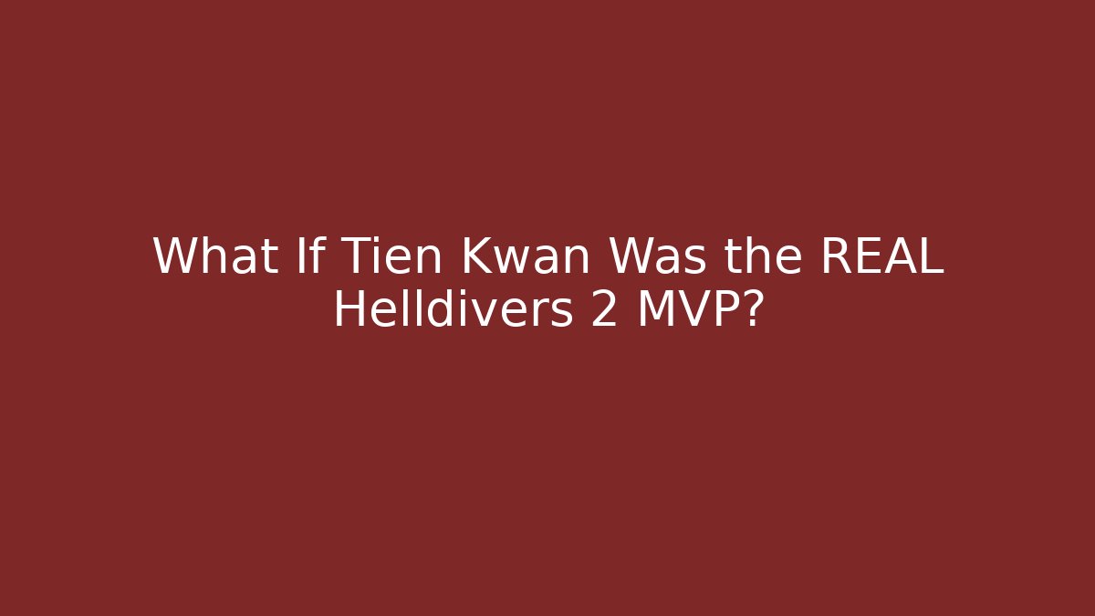 What If Tien Kwan Was the REAL Helldivers 2 MVP?