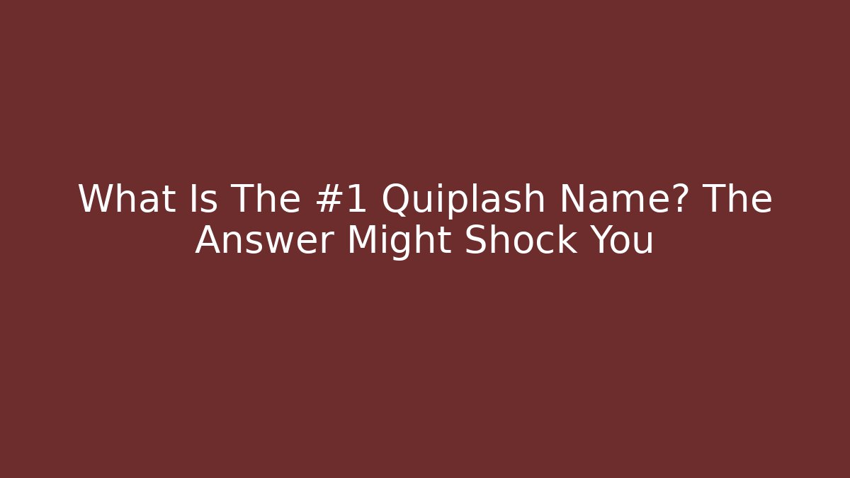 What Is The #1 Quiplash Name? The Answer Might Shock You