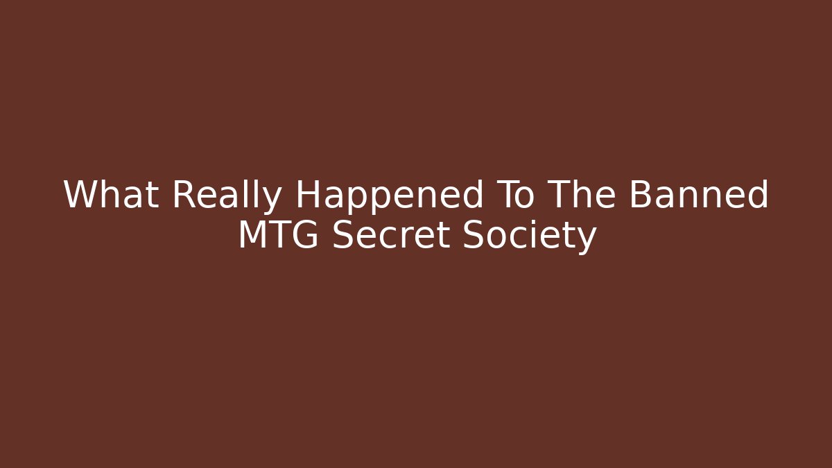 What Really Happened To The Banned MTG Secret Society - Boomer Naturals