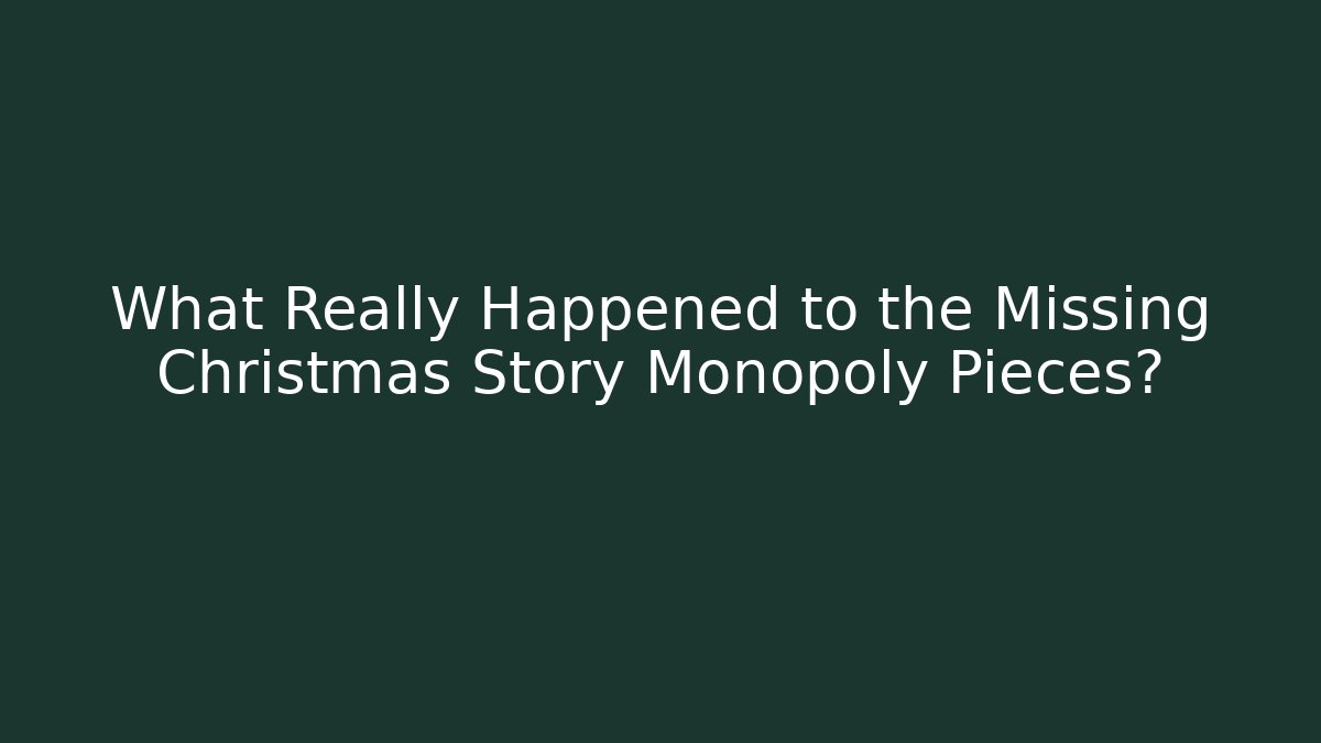 What Really Happened to the Missing Christmas Story Monopoly Pieces?