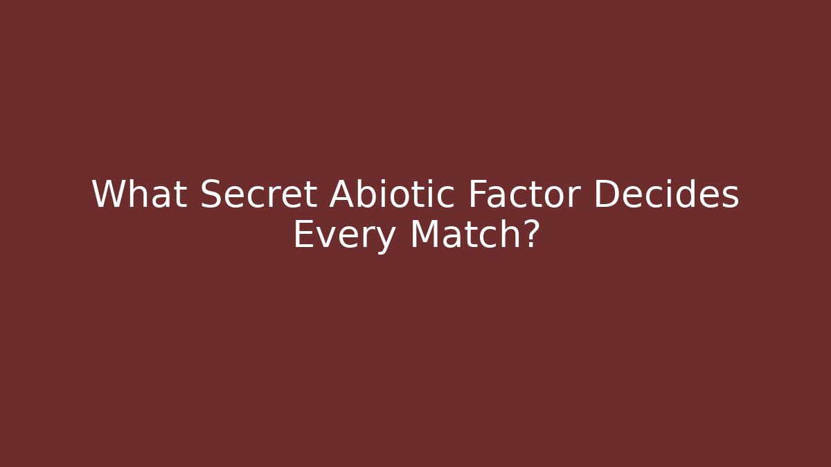 What Secret Abiotic Factor Decides Every Match?